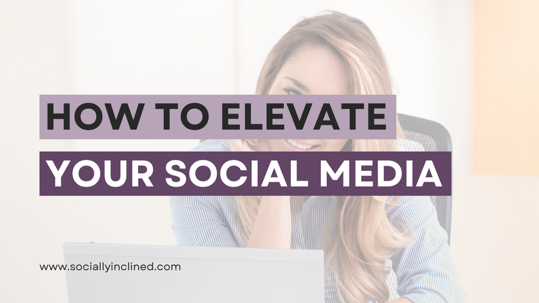 How to Elevate Your Social Media in 2021