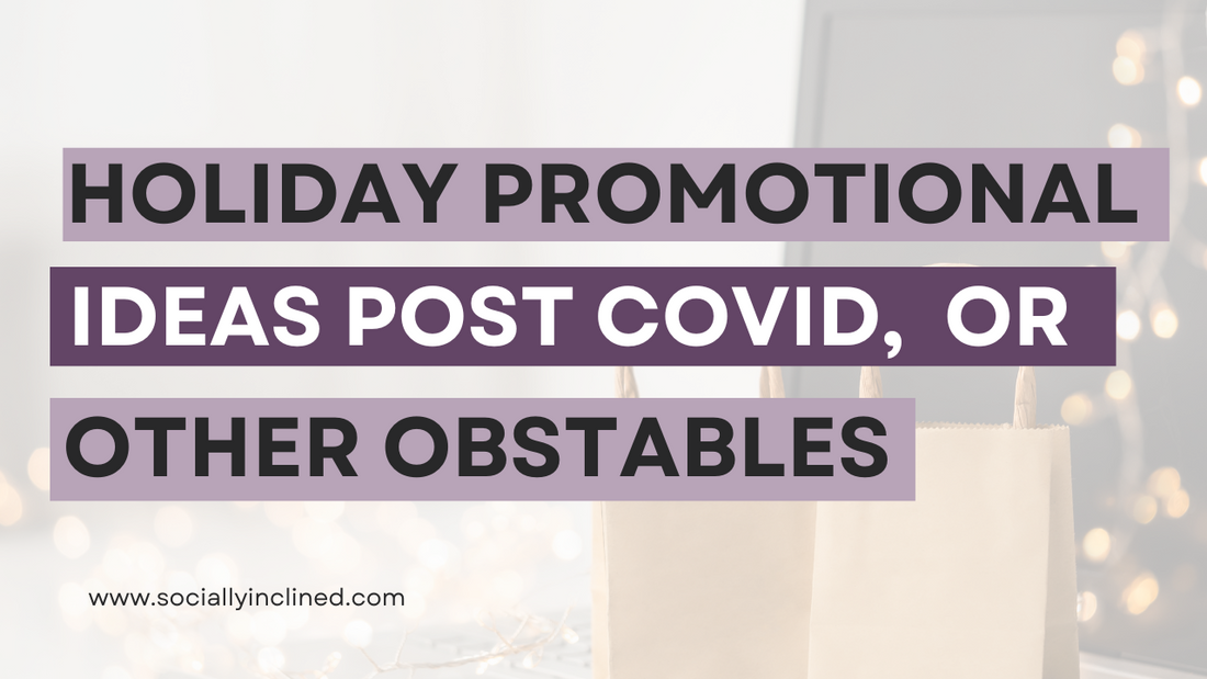 Holiday Promotional Ideas to Consider During a Pandemic