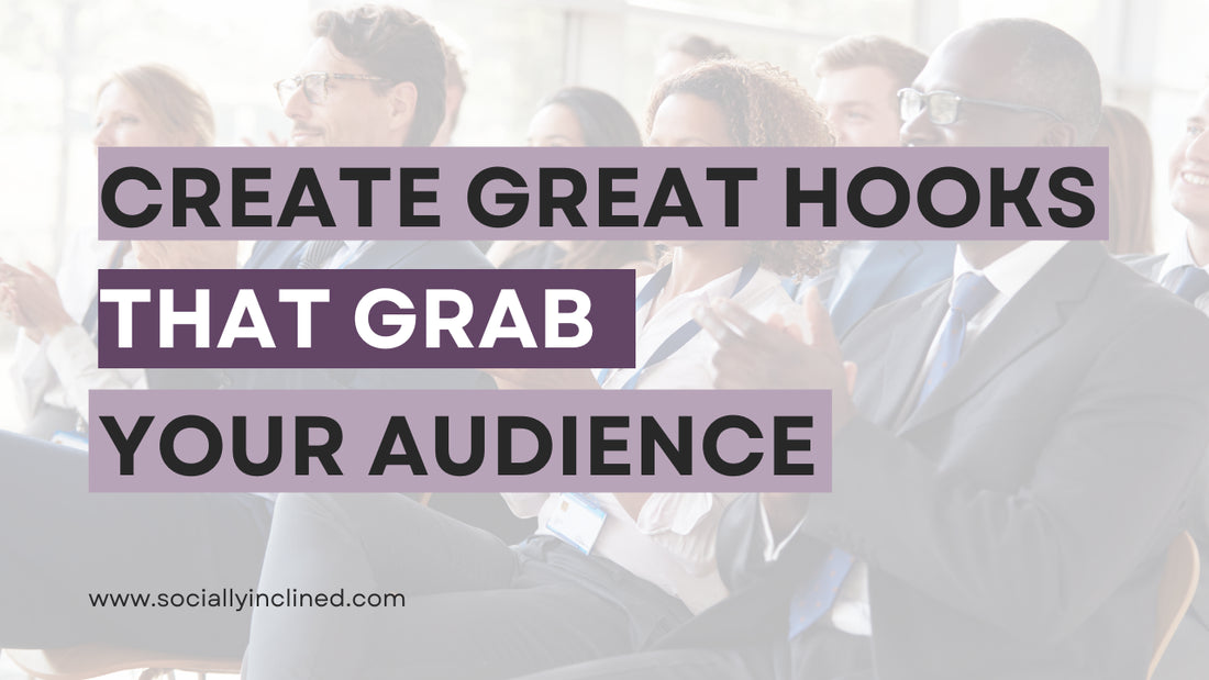 📣 Creating Great Hooks That Grab Your Audience's Attention