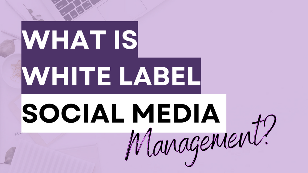 White Label Social Media Management The Key to Agency Growth!