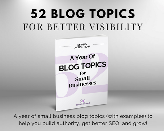 A Year of Blog Topics for Small Business Owners: 52 Topics to Fuel Your Blog's Success