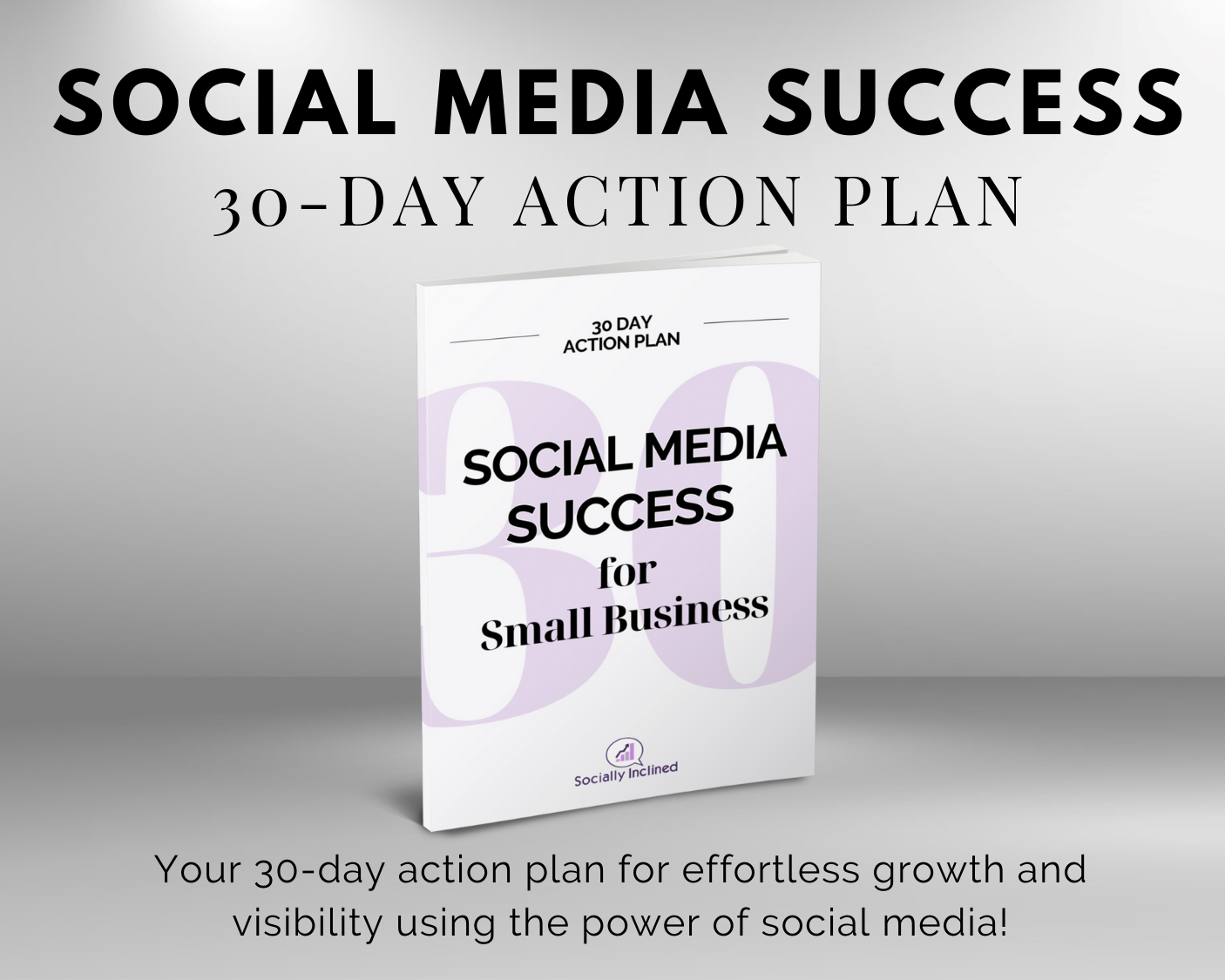A book titled "Get Socially Inclined: 30-Day Action Plan" presented as a guide for small businesses to enhance their online presence.