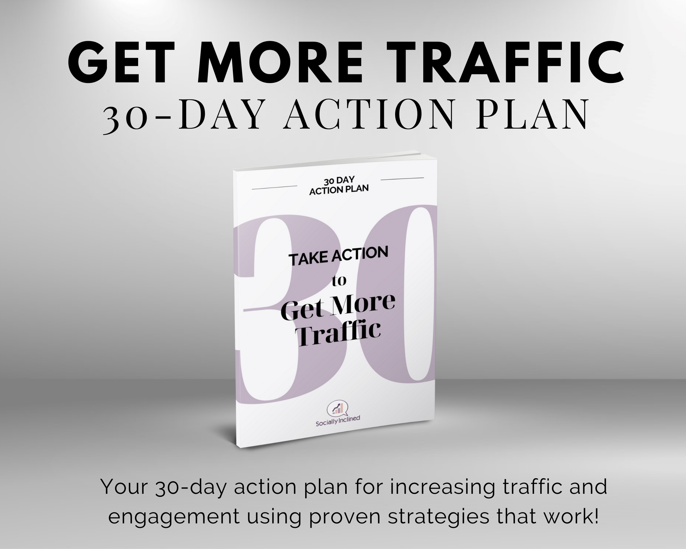 Accelerate small business growth with a comprehensive 30-day Get More Traffic SEO action plan from Get Socially Inclined.