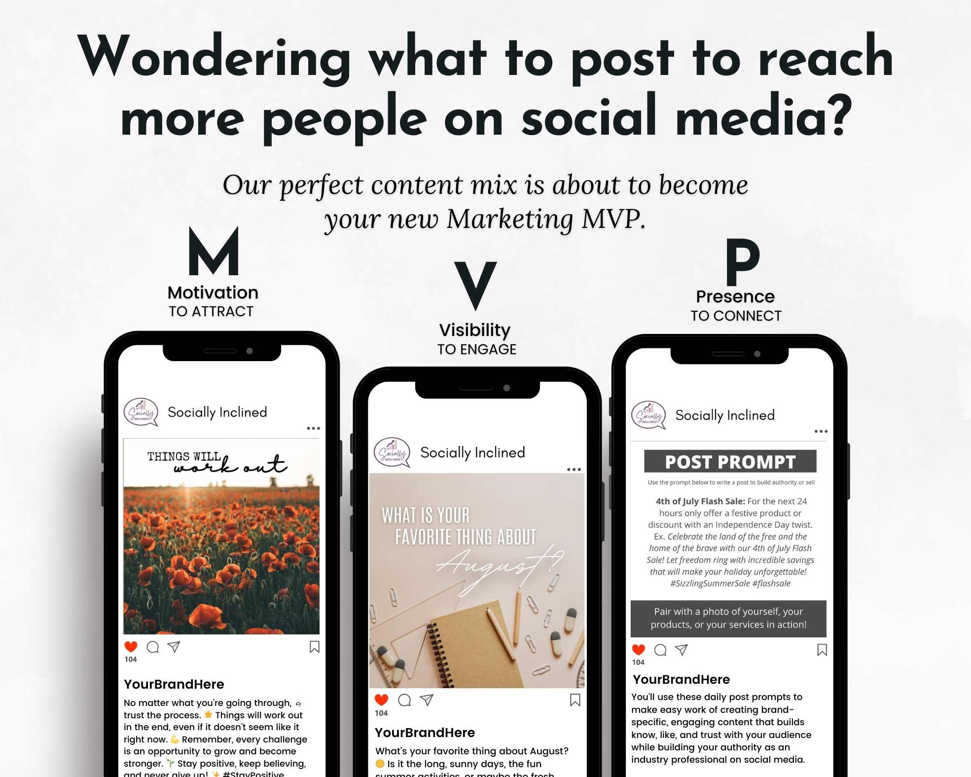 Three smartphones display social media posts demonstrating a content mix strategy labeled MVP: Motivation to attract, Visibility to engage, and Presence to connect. This aligns perfectly with our AUGUST Daily Posting Plan - Your Social Plan by Get Socially Inclined, ensuring a robust daily social media presence.