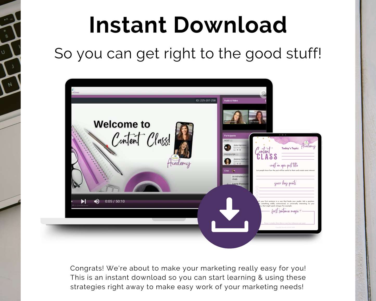 Instant download to access the TAT - Write Better Content Fast Masterclass by Get Socially Inclined and start writing better content immediately.