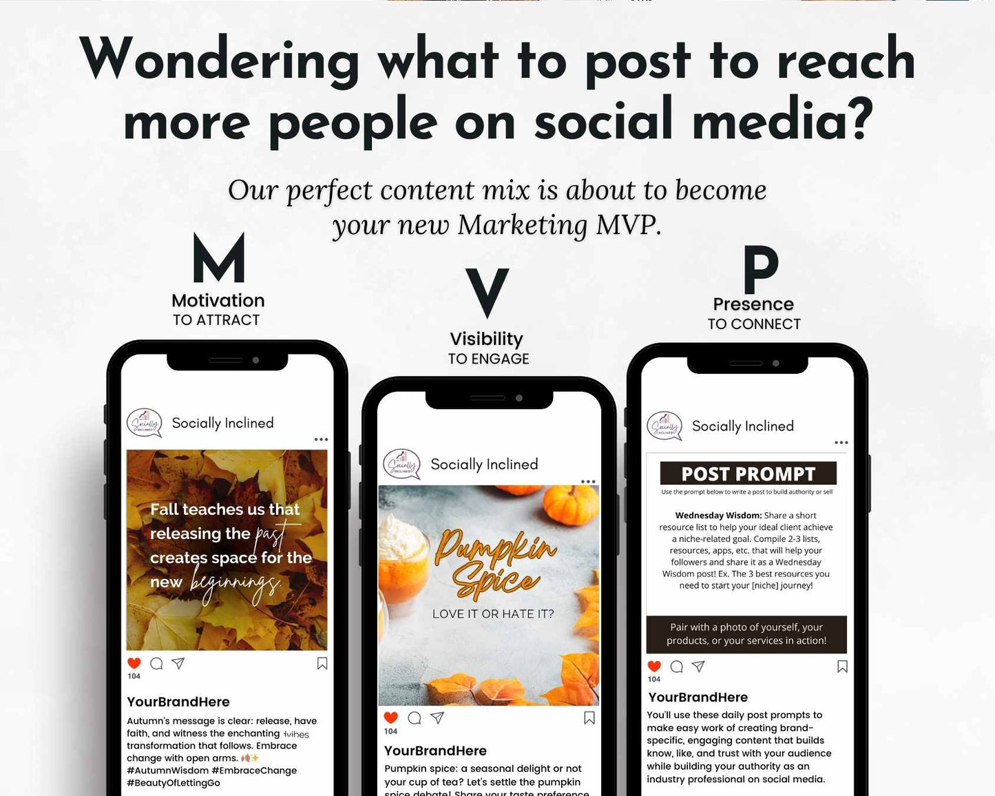 Three smartphones display different social media posts under headings: Motivation to Attract, Visibility to Engage, and Presence to Connect. A banner above reads, "Wondering what to post to reach more people on social media? Get Socially Inclined with our October Daily Posting Plan - Your Social Plan.