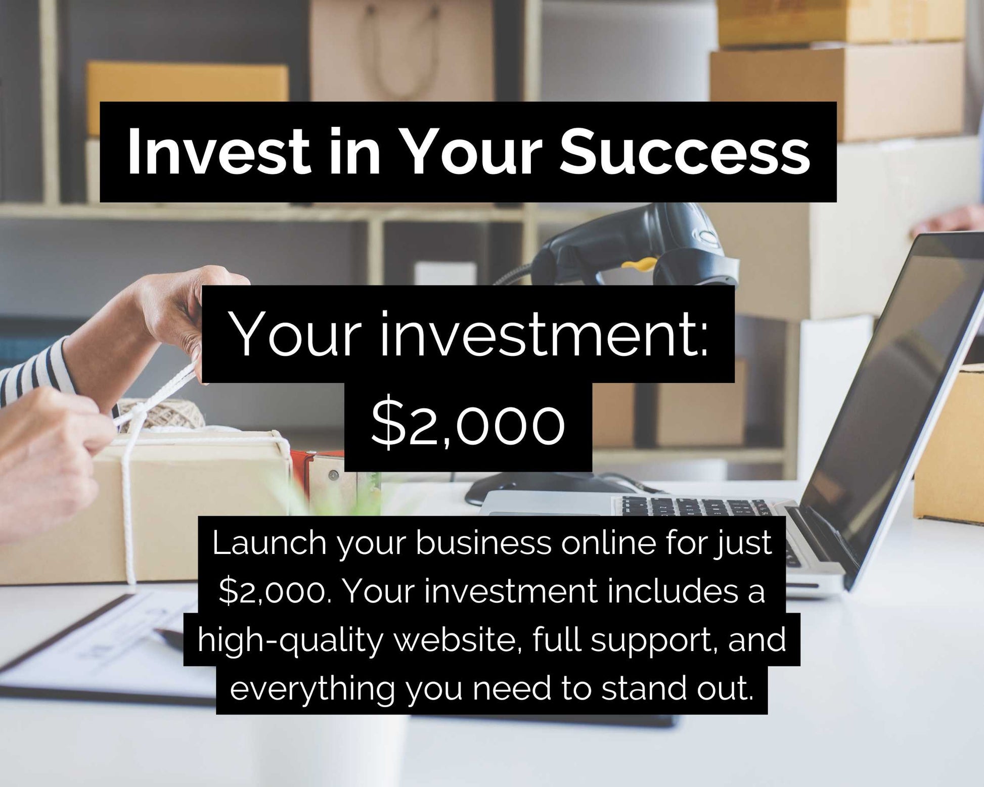 Image of a person packing boxes with text overlay promoting a $2,000 business investment offer for launching online. Features include a custom multi-page website designed and delivered in just one day by Socially Inclined, along with support services.