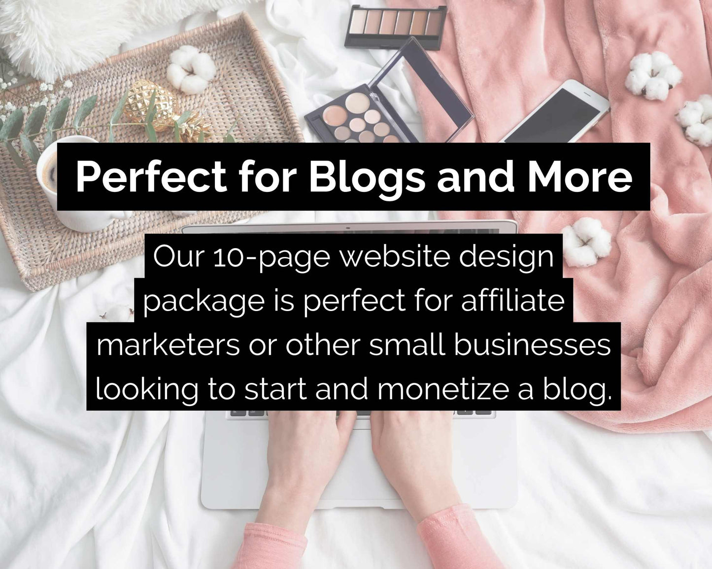 In a warm, inviting environment filled with beauty products and a smartphone, an individual types on their laptop. Overlaid text showcases Socially Inclined's Standard Website Design Package. This 10-page package is tailored for bloggers and small businesses, offering SEO optimization to boost visibility and user experience.